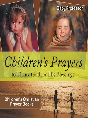 cover image of Children's Prayers to Thank God for His Blessings--Children's Christian Prayer Books